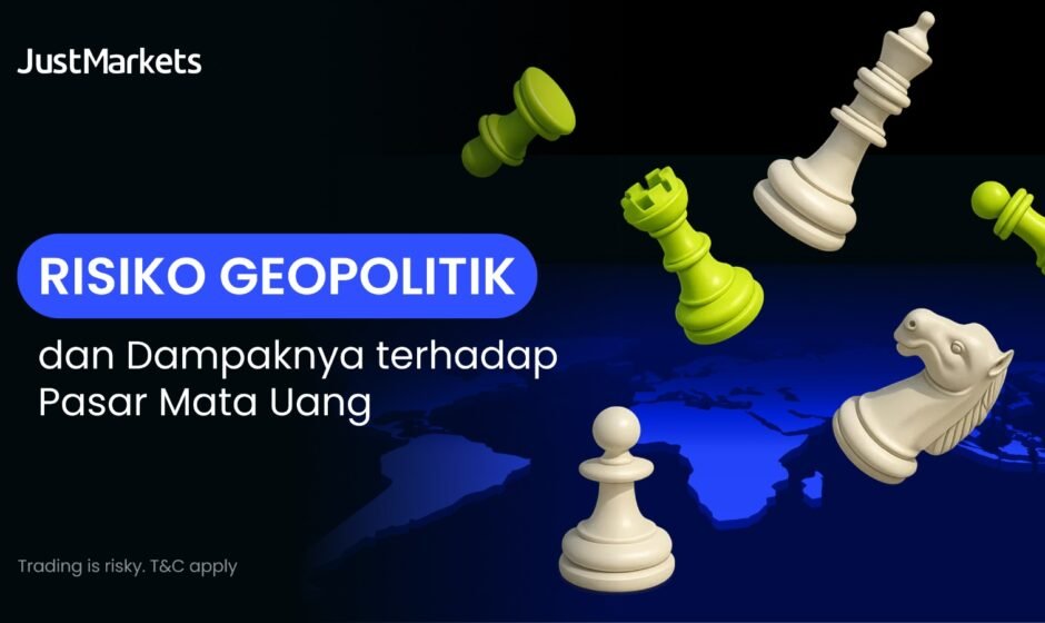 Risiko Geopolitik dan Dampaknya terhadap Pasar Mata Uang