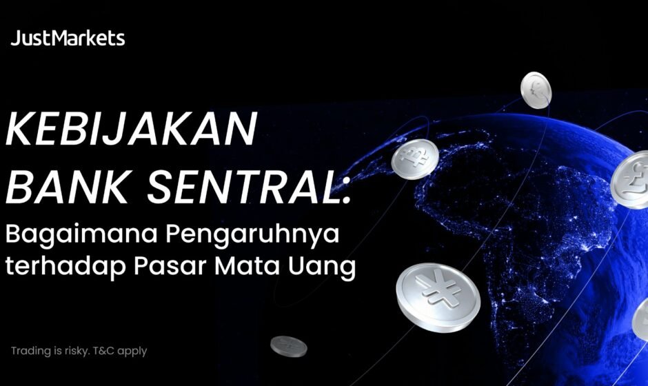Kebijakan Bank Sentral: Bagaimana Pengaruhnya terhadap Pasar Mata Uang